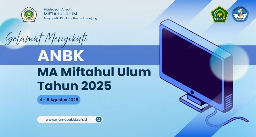 SUKSES TERLAKSANA!!! PELAKSANAAN ANBK 2025 MA MIFTAHUL ULUM BAKID